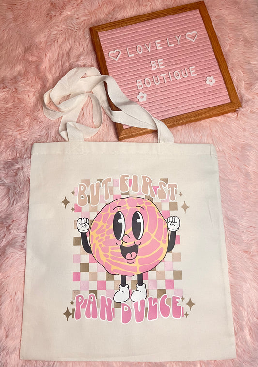 But first Pan Dulce tote bag