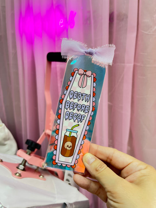 Death before decaf Iridescent Bookmark