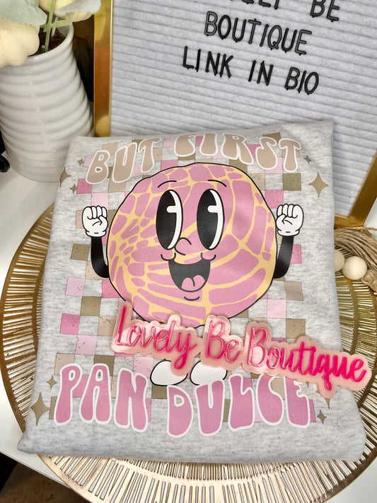 But first Pan Dulce crewneck