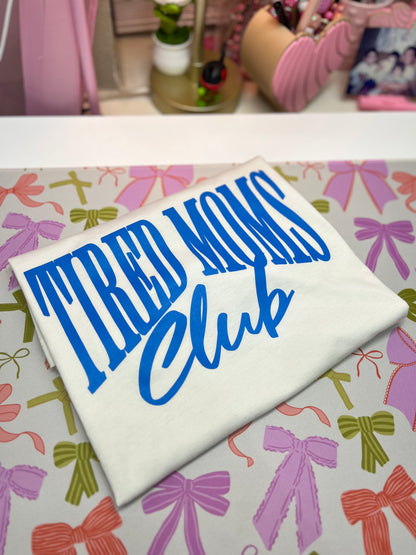 Tired Moms Club shirt
